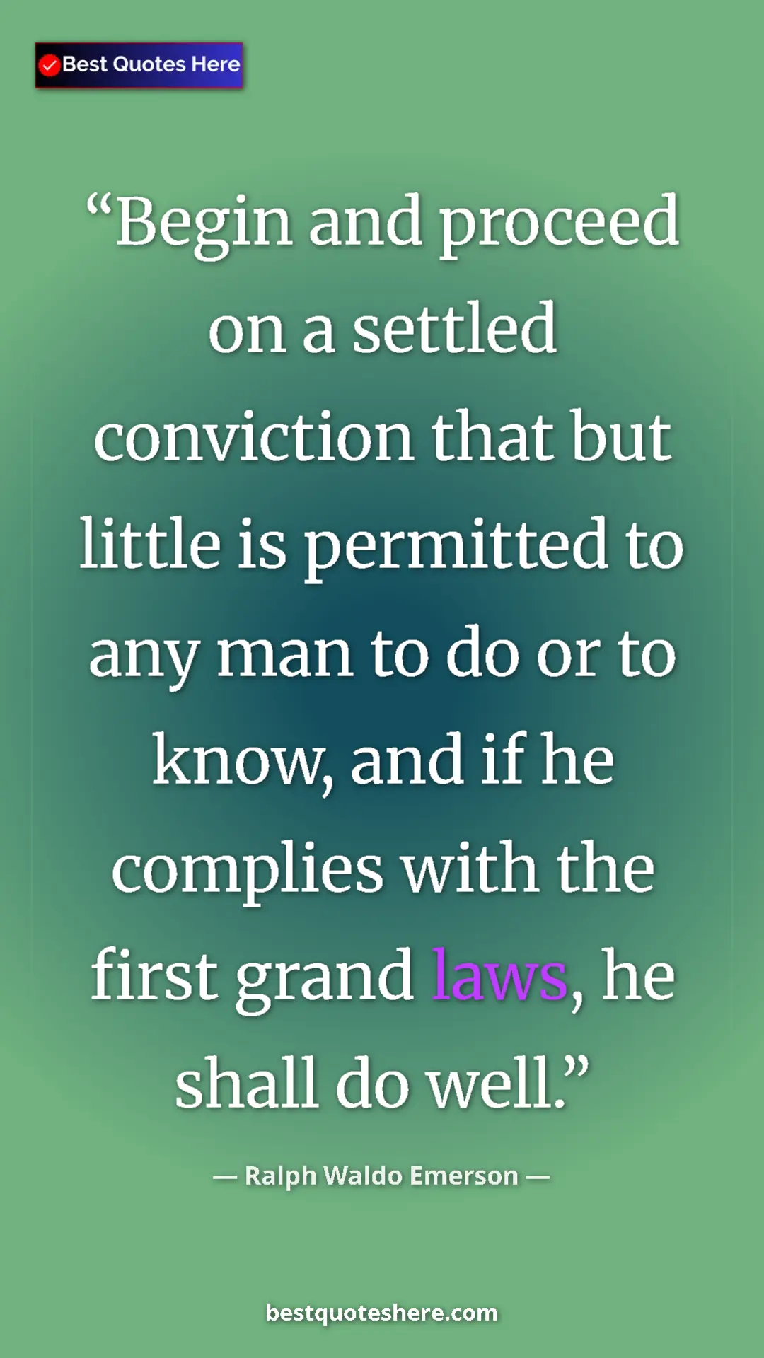 Ralph Waldo Emerson Quote Card: "Begin and proceed on a settled conviction that but little..." Pinterest quote poster by Ralph Waldo Emerson: "Begin and proceed on a settled conviction that but little..."