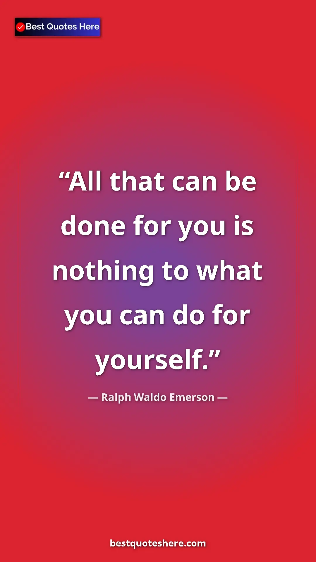 Ralph Waldo Emerson Quote Card: "All that can be done for you is nothing to what you can do..." Pinterest quote poster by Ralph Waldo Emerson: "All that can be done for you is nothing to what you can do..."