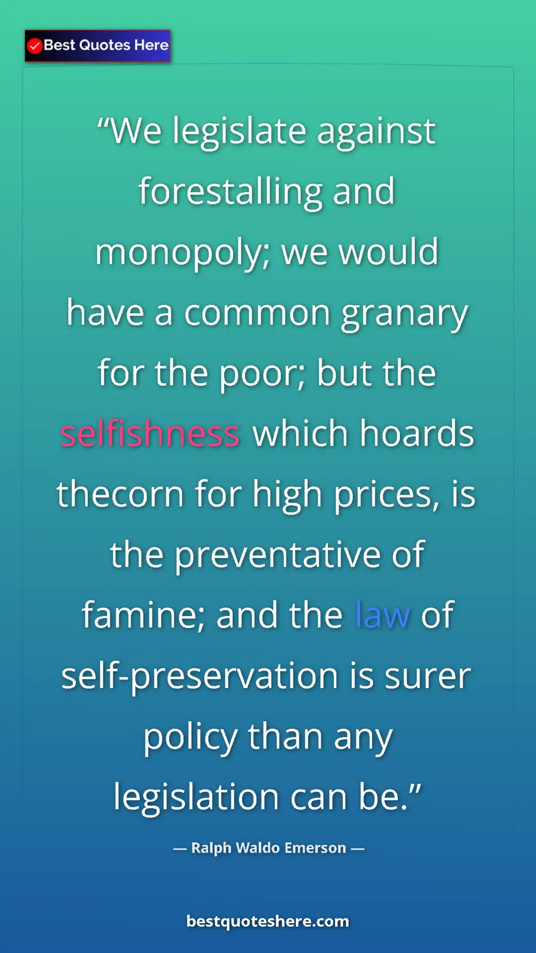 Ralph Waldo Emerson Quote Card: "We legislate against forestalling and monopoly; we would..." Pinterest quote poster by Ralph Waldo Emerson: "We legislate against forestalling and monopoly; we would..."