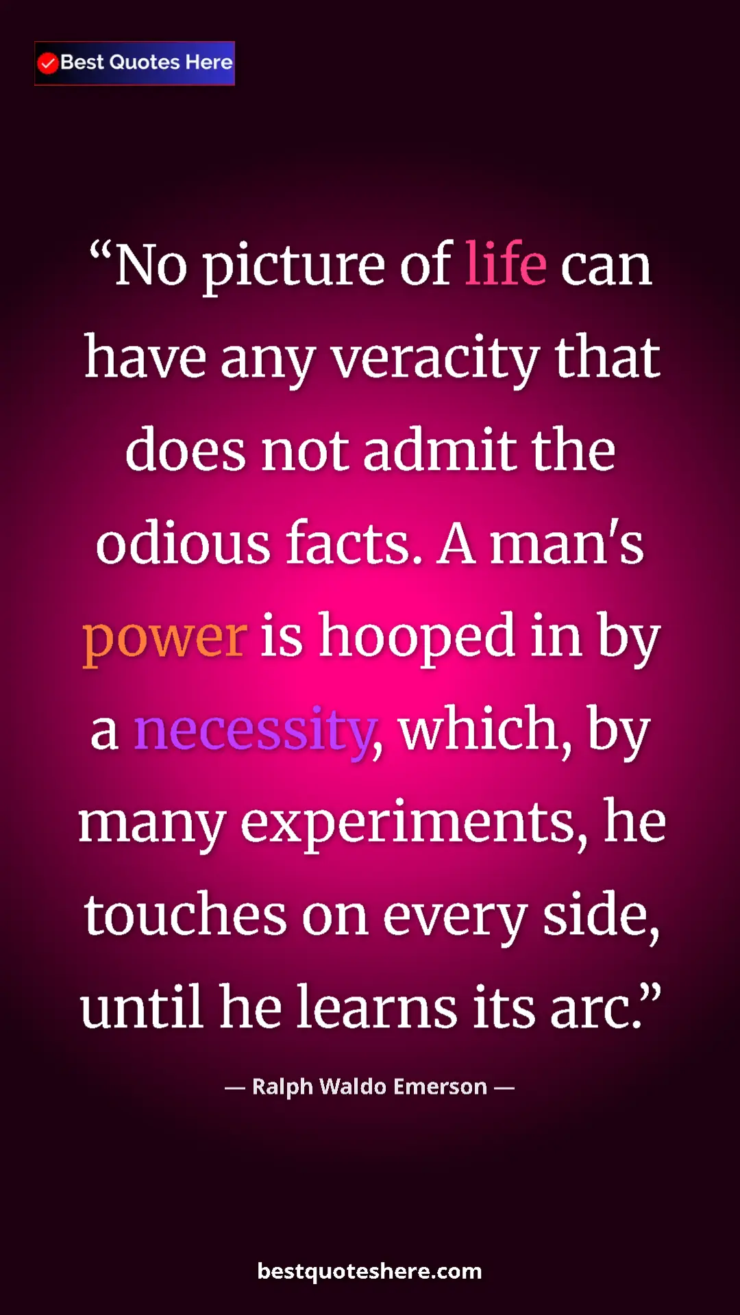 Ralph Waldo Emerson Quote Card: "No picture of life can have any veracity that does not..." Pinterest quote poster by Ralph Waldo Emerson: "No picture of life can have any veracity that does not..."