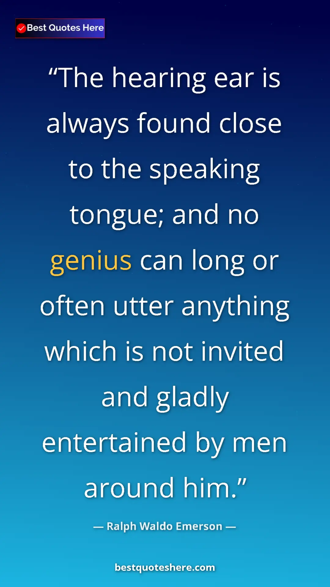 Ralph Waldo Emerson Quote Card: "The hearing ear is always found close to the speaking..." Pinterest quote poster by Ralph Waldo Emerson: "The hearing ear is always found close to the speaking..."
