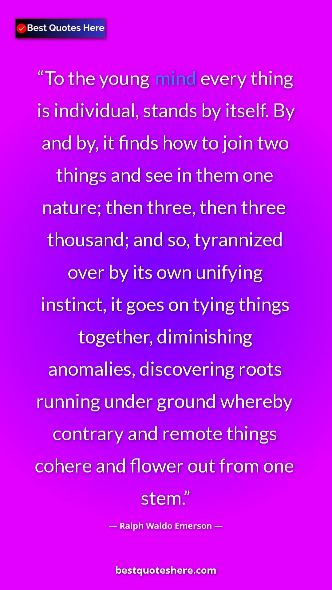 Ralph Waldo Emerson Quote Card: "To the young mind every thing is individual, stands by..." Pinterest quote poster by Ralph Waldo Emerson: "To the young mind every thing is individual, stands by..."