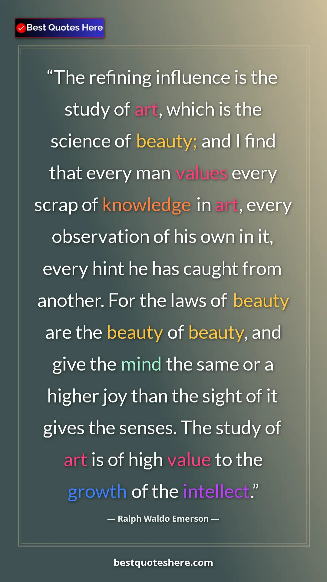 Ralph Waldo Emerson Quote Card: "The refining influence is the study of art, which is the..." Pinterest quote poster by Ralph Waldo Emerson: "The refining influence is the study of art, which is the..."