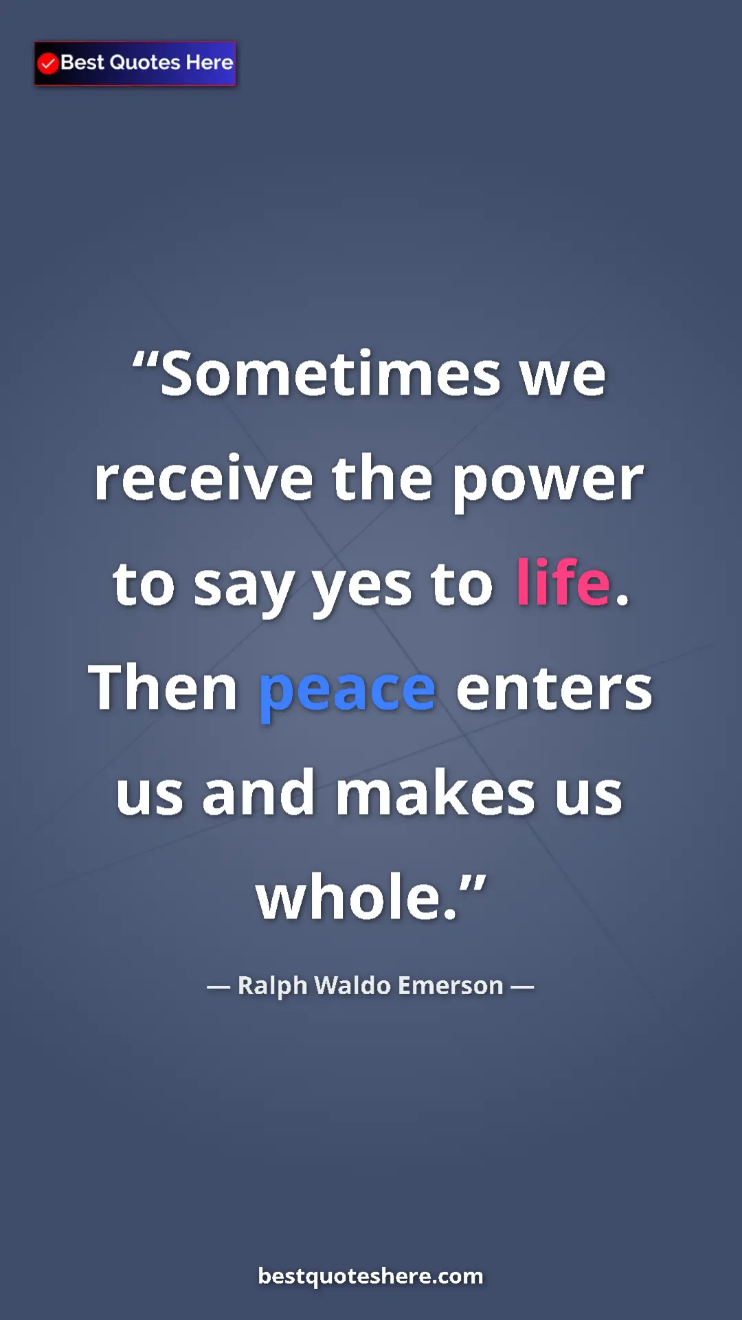 Ralph Waldo Emerson Quote Card: "Sometimes we receive the power to say yes to life. Then..." Pinterest quote poster by Ralph Waldo Emerson: "Sometimes we receive the power to say yes to life. Then..."
