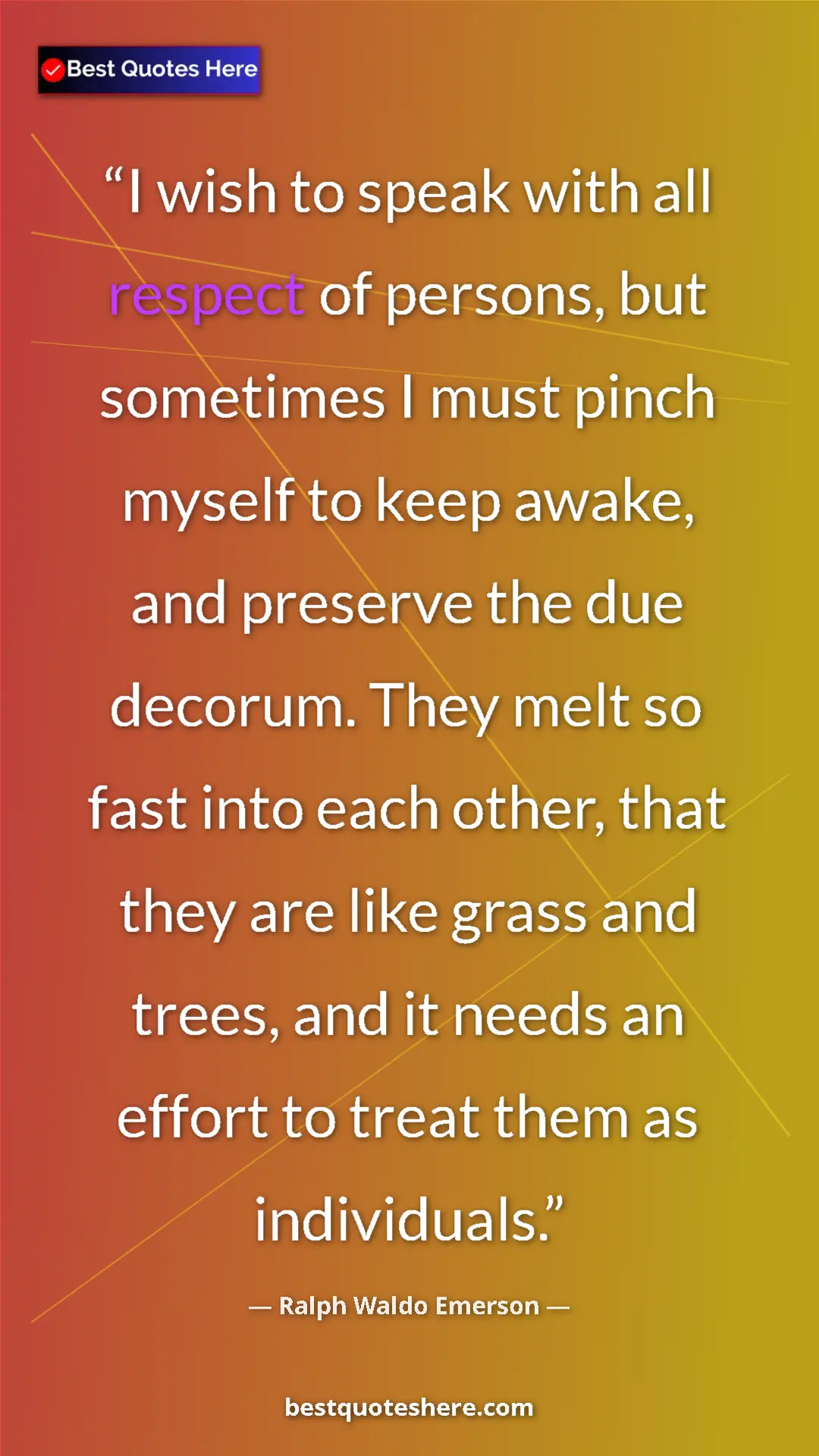 Ralph Waldo Emerson Quote Card: "I wish to speak with all respect of persons, but sometimes..." Pinterest quote poster by Ralph Waldo Emerson: "I wish to speak with all respect of persons, but sometimes..."