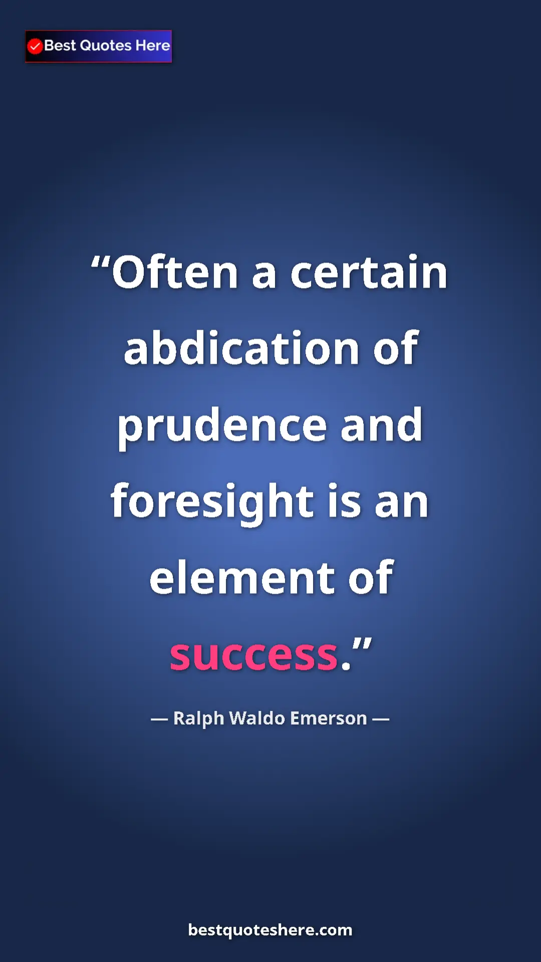 Ralph Waldo Emerson Quote Card: "Often a certain abdication of prudence and foresight is an..." Pinterest quote poster by Ralph Waldo Emerson: "Often a certain abdication of prudence and foresight is an..."