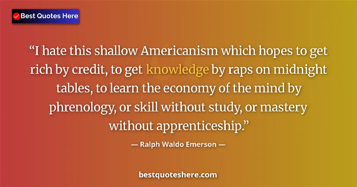 Ralph Waldo Emerson Quote: "I hate this shallow Americanism which hopes to get rich by..." Ralph Waldo Emerson quote: "I hate this shallow Americanism which hopes to get rich by..."