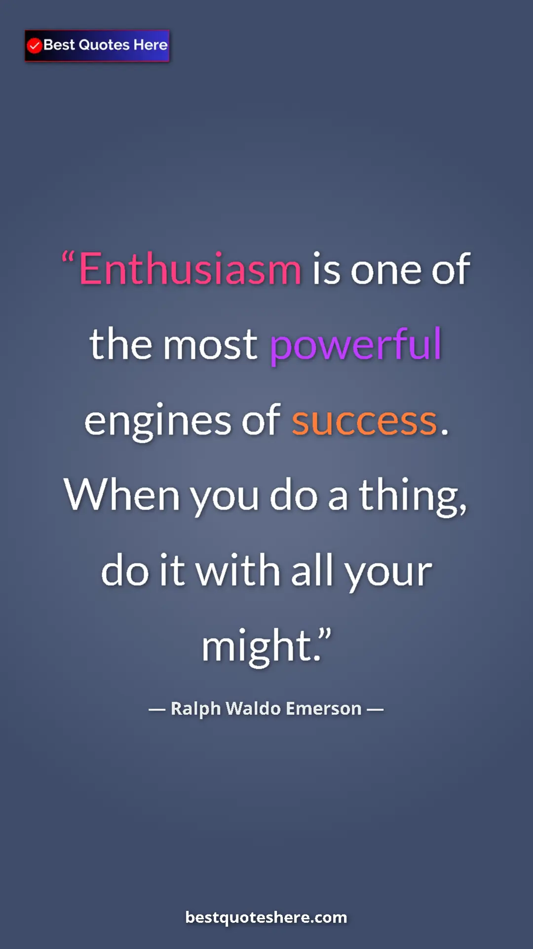 Pinterest quote poster by Ralph Waldo Emerson: "Enthusiasm is one of the most powerful engines of success...."