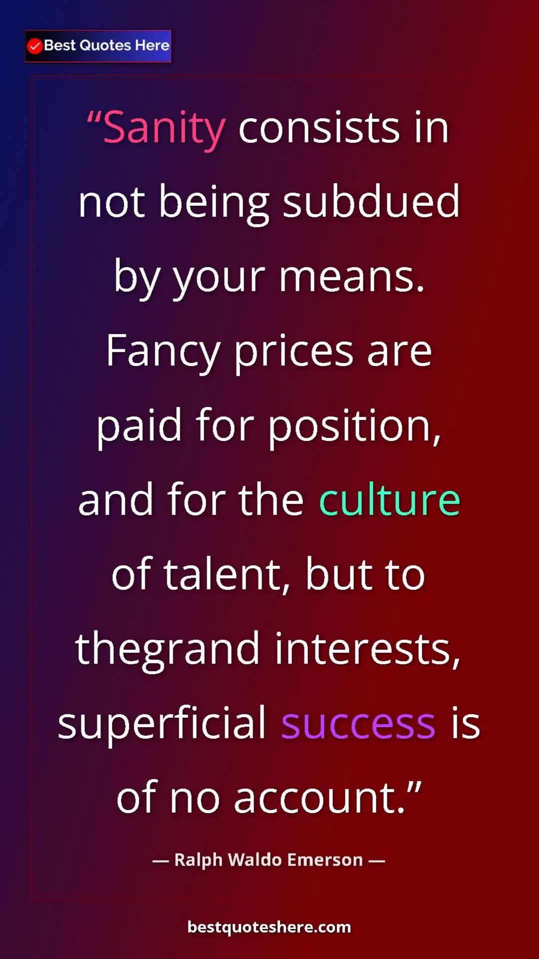 Ralph Waldo Emerson Quote Card: "Sanity consists in not being subdued by your means. Fancy..." Pinterest quote poster by Ralph Waldo Emerson: "Sanity consists in not being subdued by your means. Fancy..."