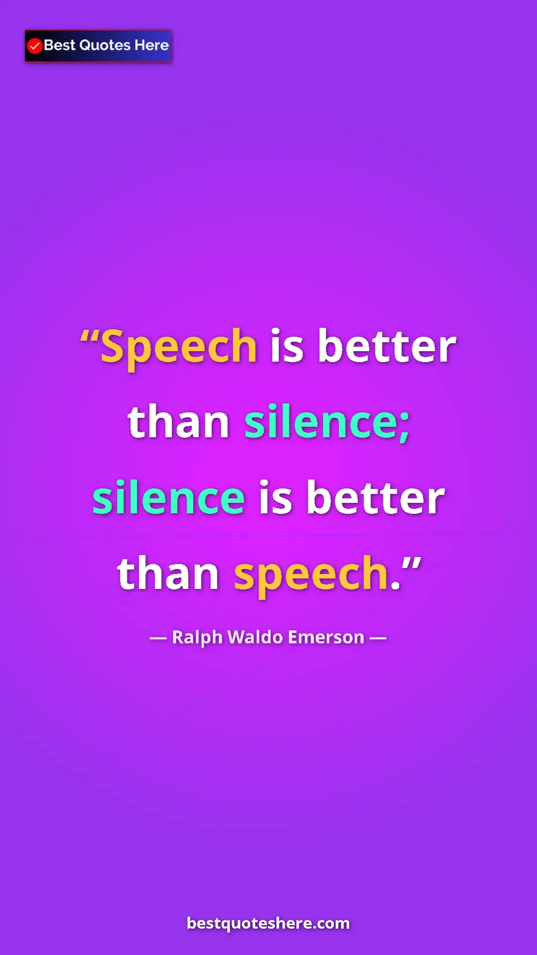 Ralph Waldo Emerson Quote Card: "Speech is better than silence; silence is better than..." Pinterest quote poster by Ralph Waldo Emerson: "Speech is better than silence; silence is better than..."