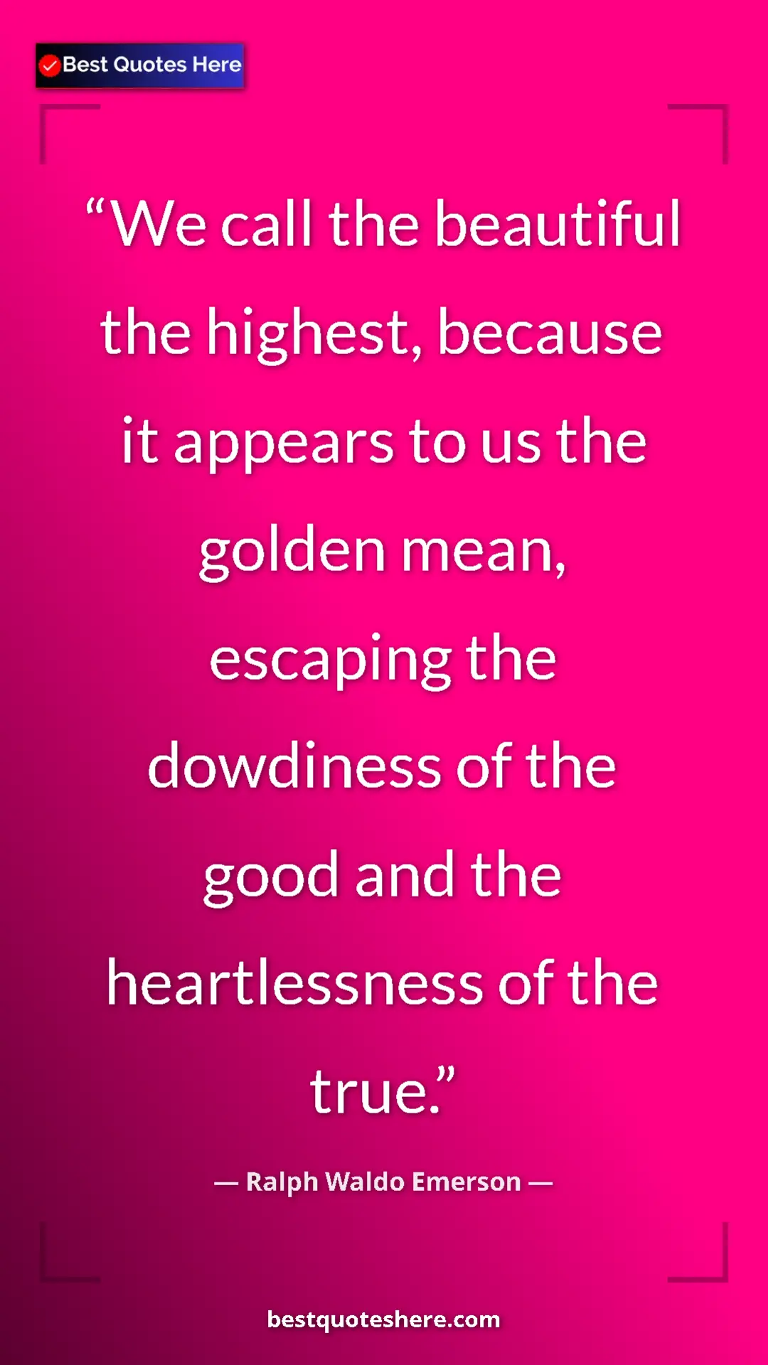 Ralph Waldo Emerson Quote Card: "We call the beautiful the highest, because it appears to us..." Pinterest quote poster by Ralph Waldo Emerson: "We call the beautiful the highest, because it appears to us..."