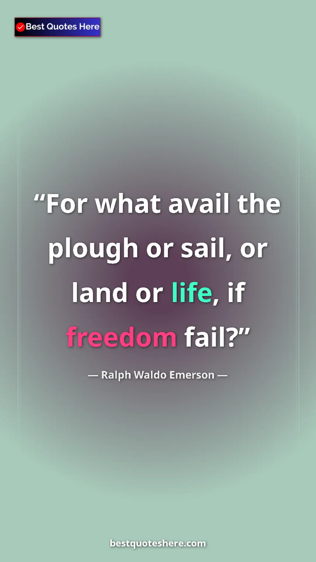 Ralph Waldo Emerson Quote Card: "For what avail the plough or sail, or land or life, if..." Pinterest quote poster by Ralph Waldo Emerson: "For what avail the plough or sail, or land or life, if..."