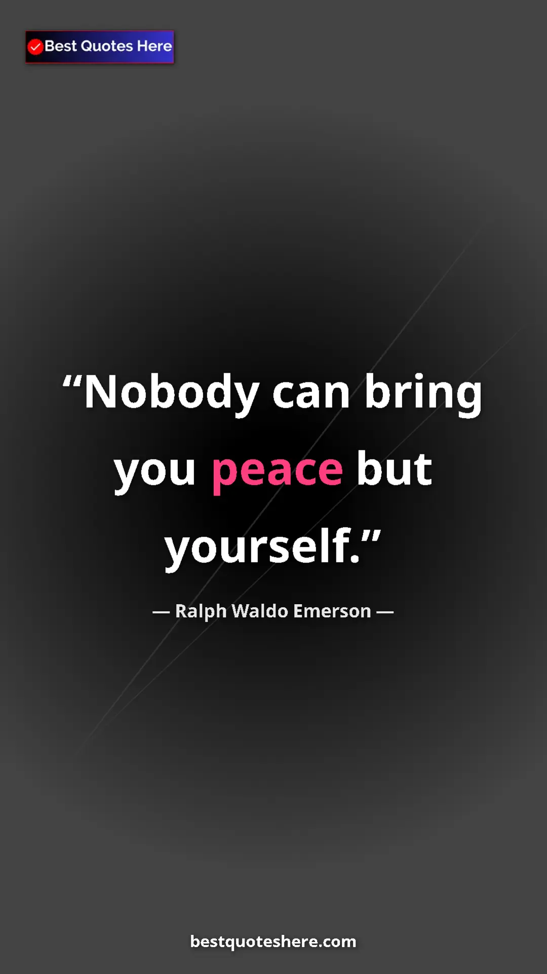 Ralph Waldo Emerson Quote Card: "Nobody can bring you peace but yourself." Pinterest quote poster by Ralph Waldo Emerson: "Nobody can bring you peace but yourself."
