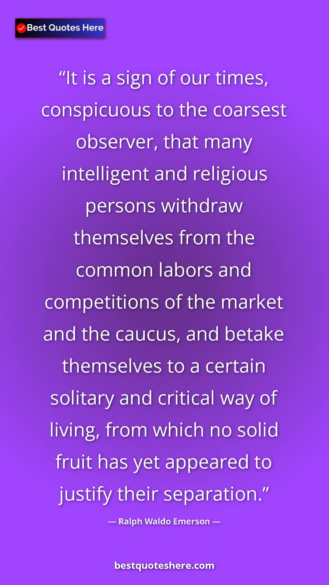 Ralph Waldo Emerson Quote Card: "It is a sign of our times, conspicuous to the coarsest..." Pinterest quote poster by Ralph Waldo Emerson: "It is a sign of our times, conspicuous to the coarsest..."