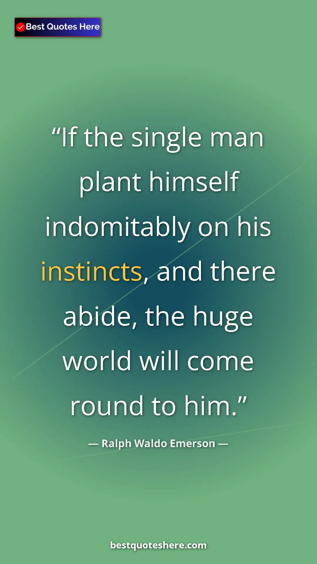 Pinterest quote poster by Ralph Waldo Emerson: "If the single man plant himself indomitably on his..."
