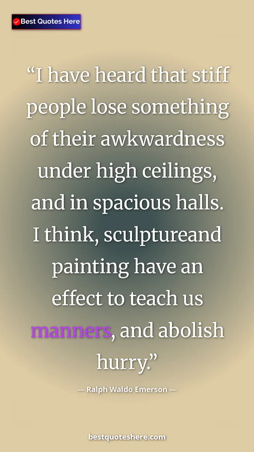 Pinterest quote poster by Ralph Waldo Emerson: "I have heard that stiff people lose something of their..."