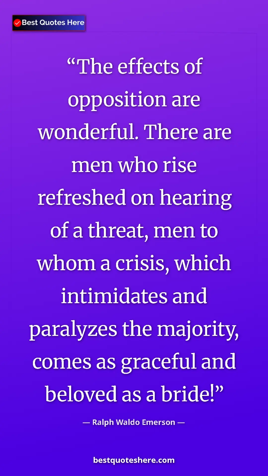 Ralph Waldo Emerson Quote Card: "The effects of opposition are wonderful. There are men who..." Pinterest quote poster by Ralph Waldo Emerson: "The effects of opposition are wonderful. There are men who..."