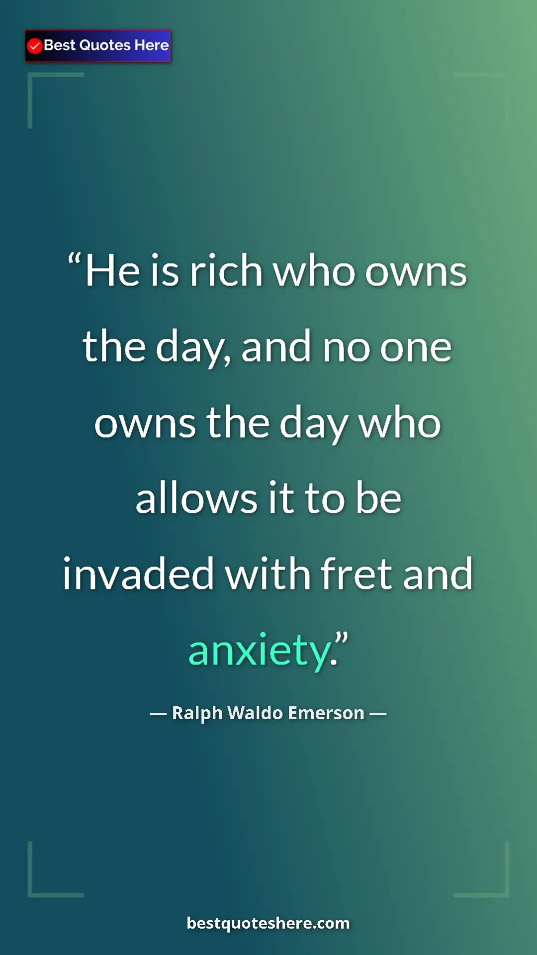 Pinterest quote poster by Ralph Waldo Emerson: "He is rich who owns the day, and no one owns the day who all"
