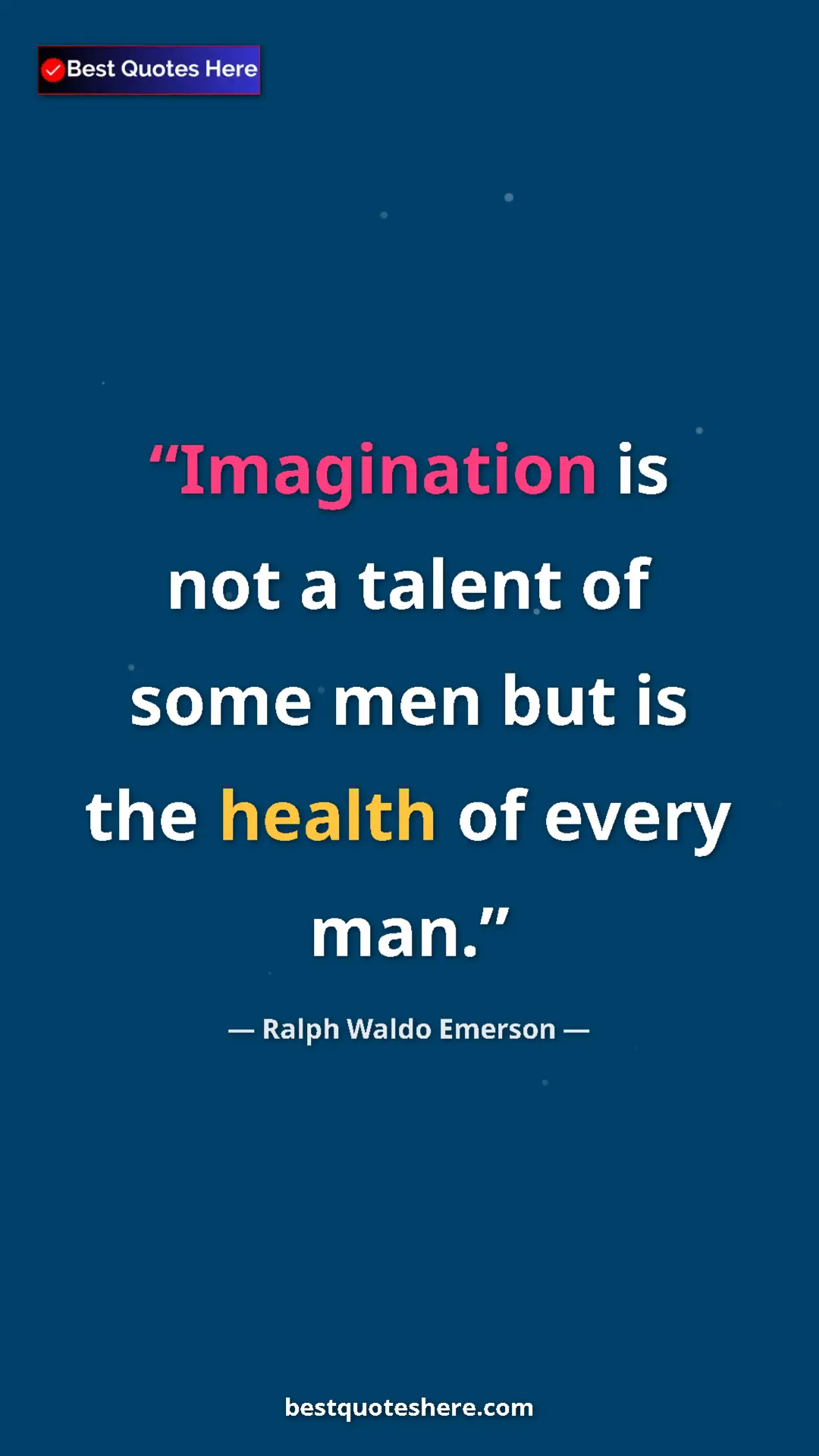 Ralph Waldo Emerson Quote Card: "Imagination is not a talent of some men but is the health..." Pinterest quote poster by Ralph Waldo Emerson: "Imagination is not a talent of some men but is the health..."