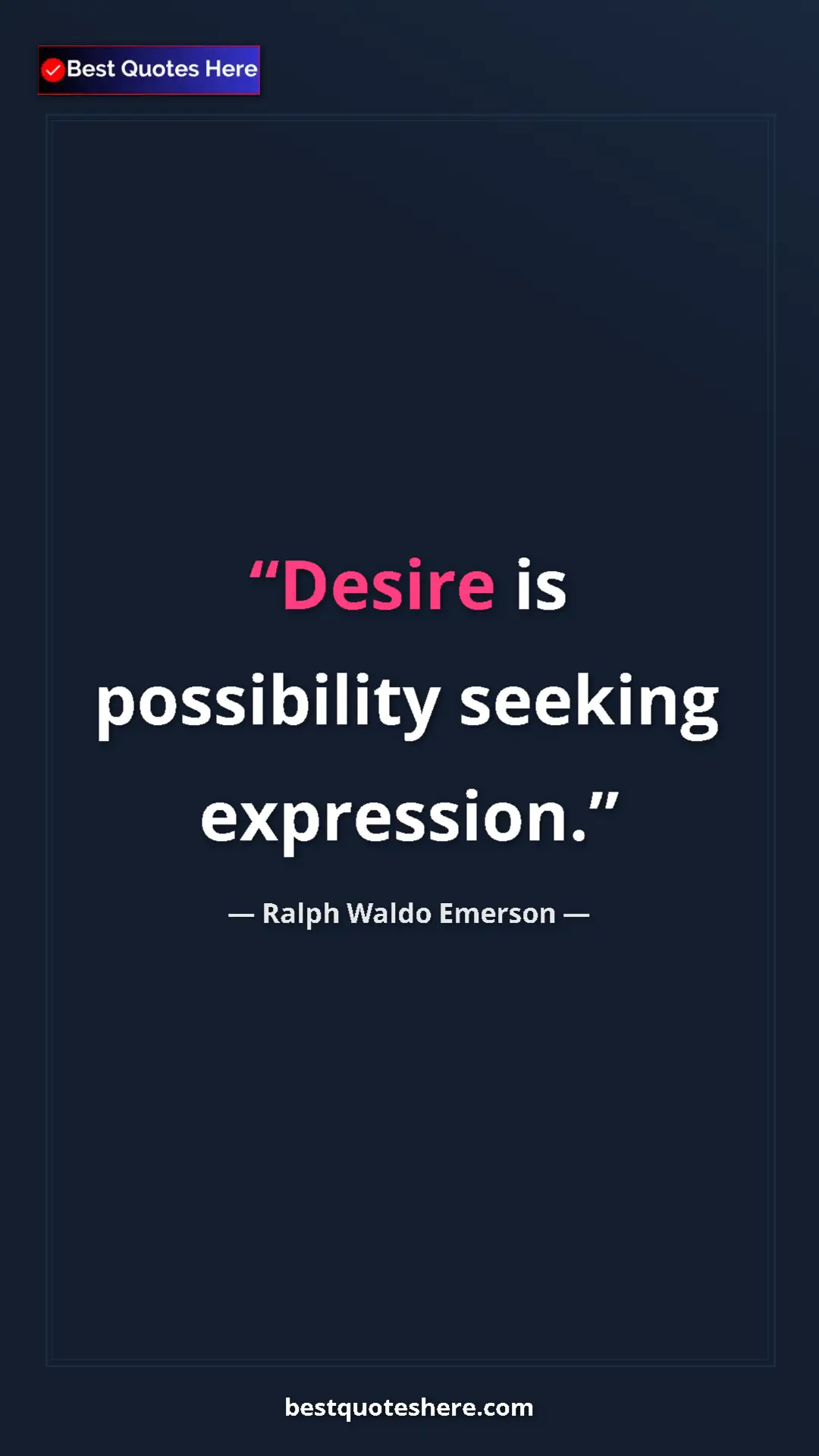 Pinterest quote poster by Ralph Waldo Emerson: "Desire is possibility seeking expression."