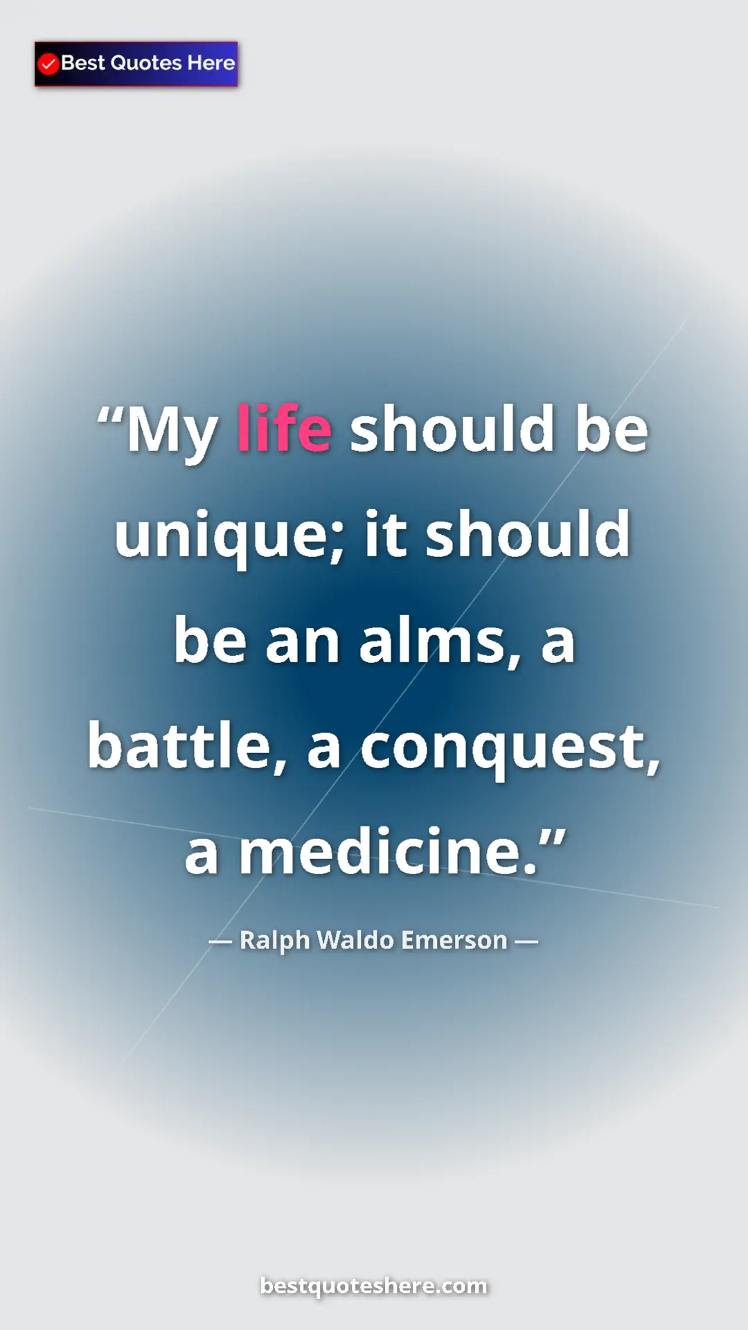 Ralph Waldo Emerson Quote Card: "My life should be unique; it should be an alms, a battle, a..." Pinterest quote poster by Ralph Waldo Emerson: "My life should be unique; it should be an alms, a battle, a..."