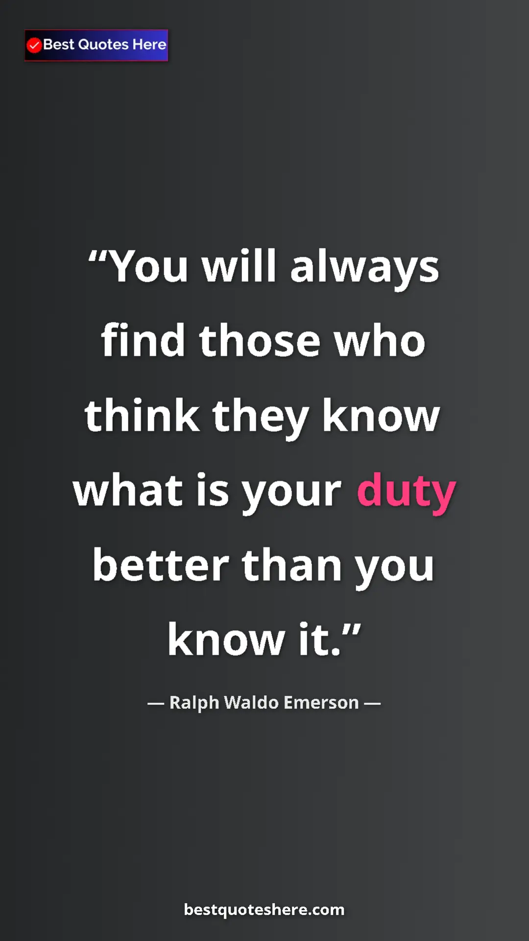 Pinterest quote poster by Ralph Waldo Emerson: "You will always find those who think they know what is your..."