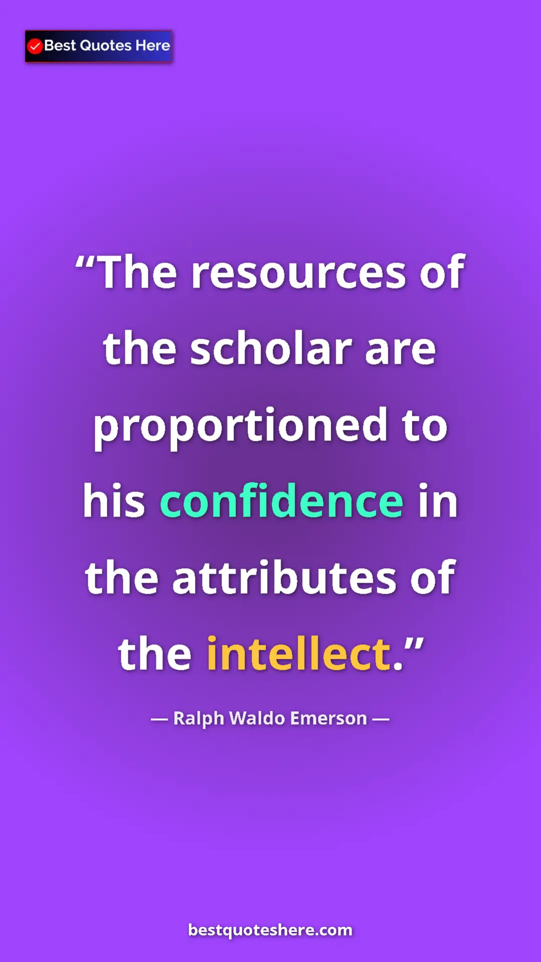 Ralph Waldo Emerson Quote Card: "The resources of the scholar are proportioned to his..." Pinterest quote poster by Ralph Waldo Emerson: "The resources of the scholar are proportioned to his..."