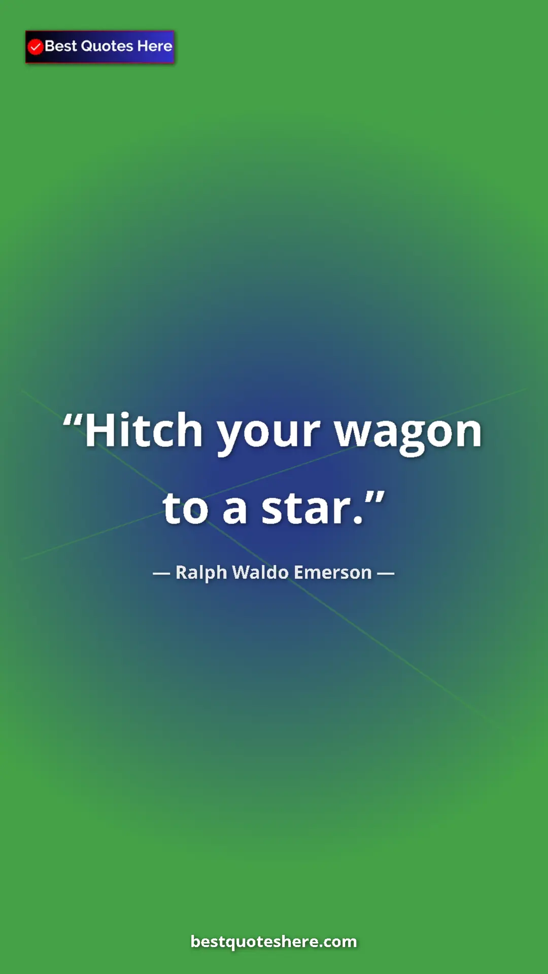 Ralph Waldo Emerson Quote Card: "Hitch your wagon to a star." Pinterest quote poster by Ralph Waldo Emerson: "Hitch your wagon to a star."