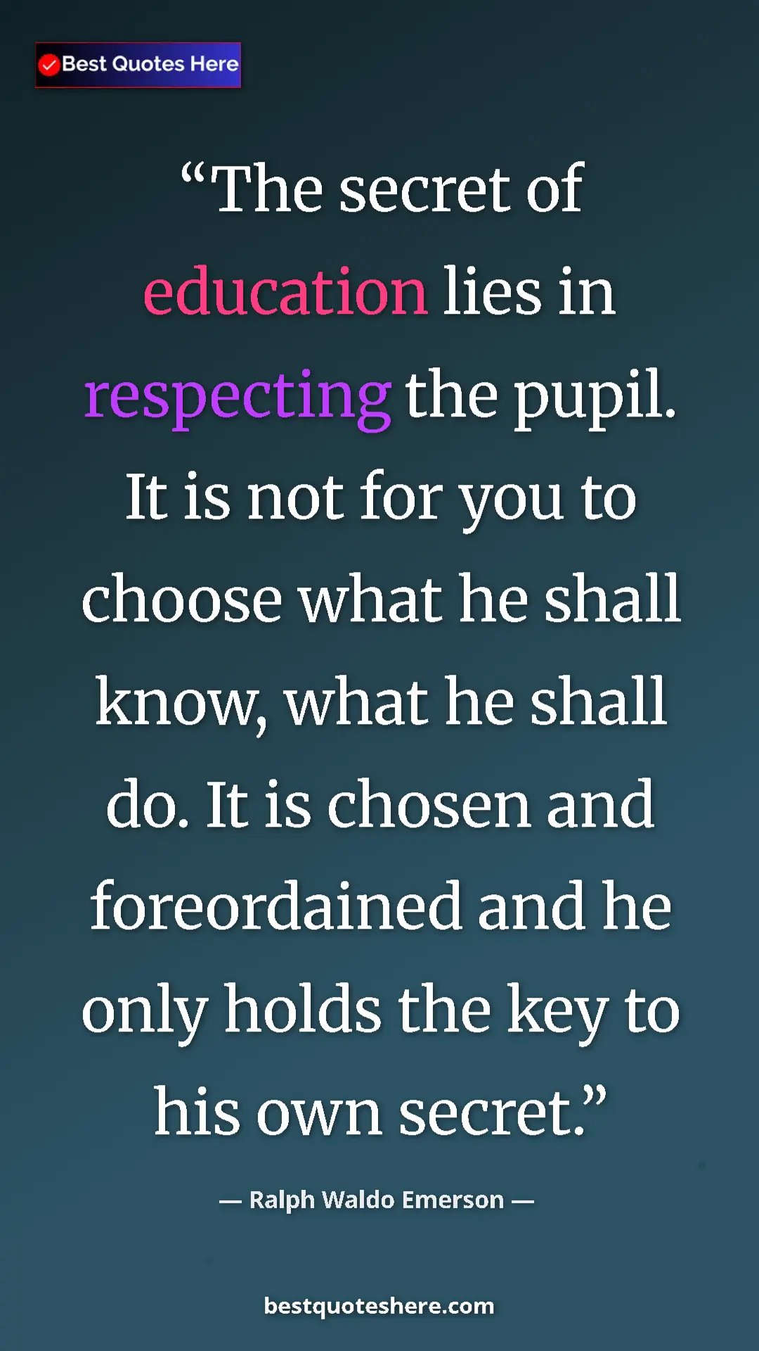 Ralph Waldo Emerson Quote Card: "The secret of education lies in respecting the pupil. It is..." Pinterest quote poster by Ralph Waldo Emerson: "The secret of education lies in respecting the pupil. It is..."