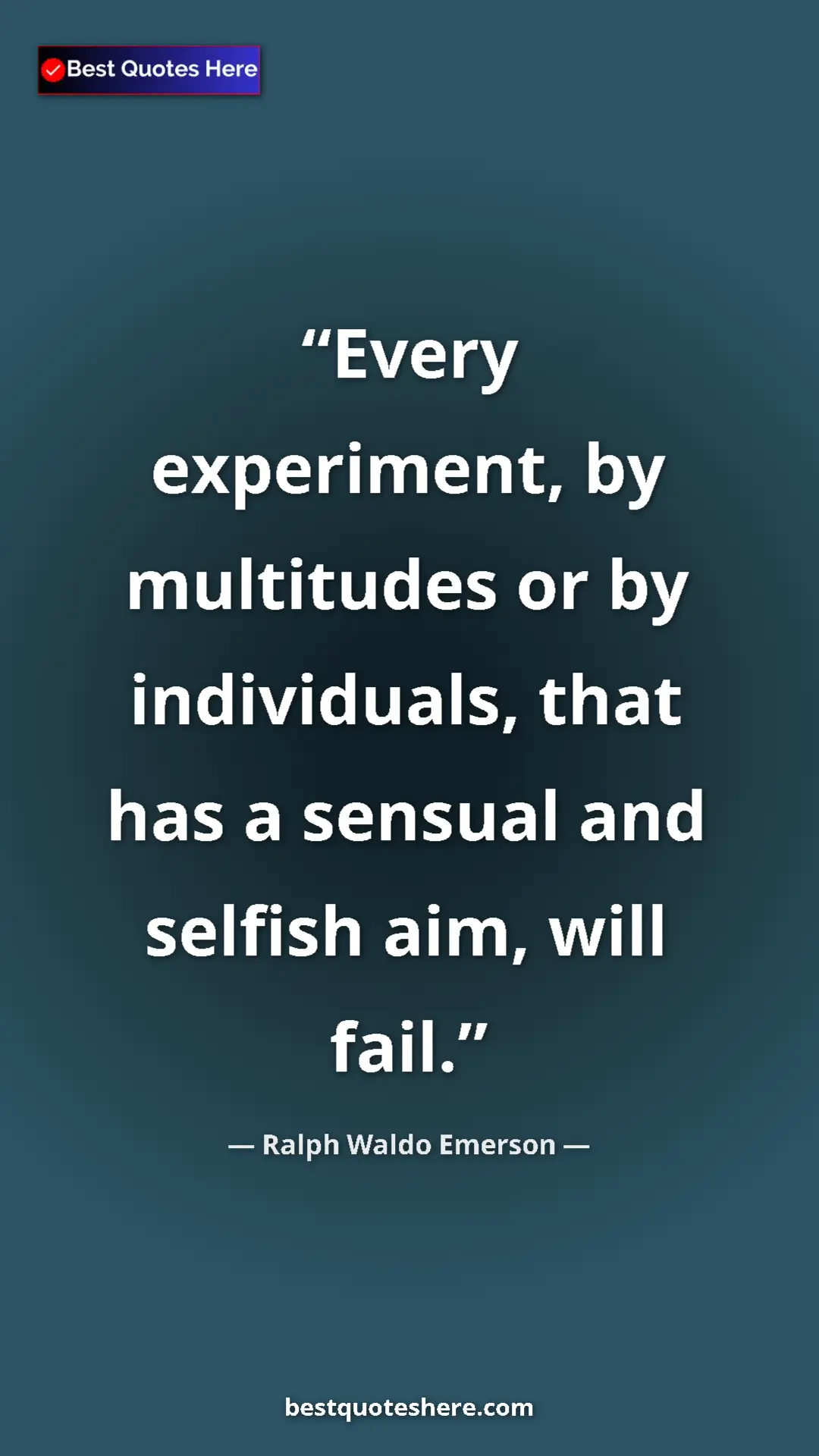 Pinterest quote poster by Ralph Waldo Emerson: "Every experiment, by multitudes or by individuals, that has..."