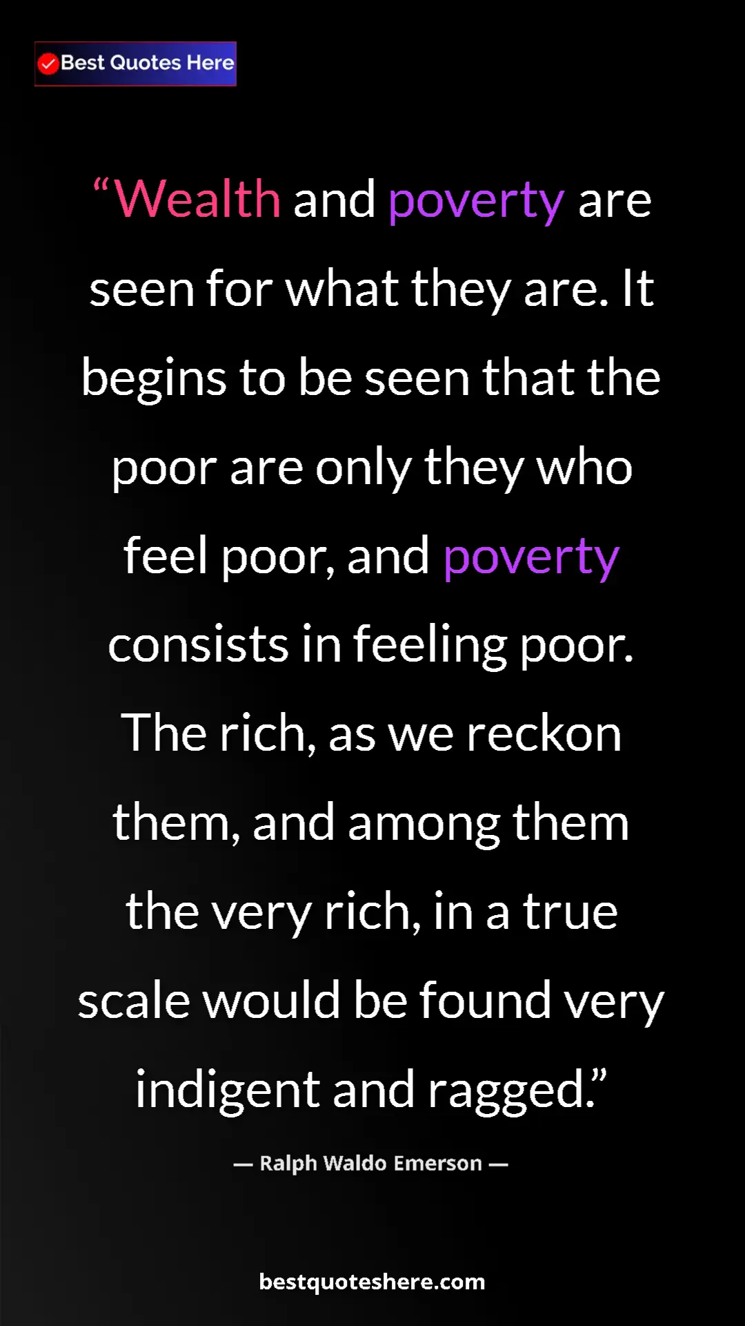 Pinterest quote poster by Ralph Waldo Emerson: "Wealth and poverty are seen for what they are. It begins to..."