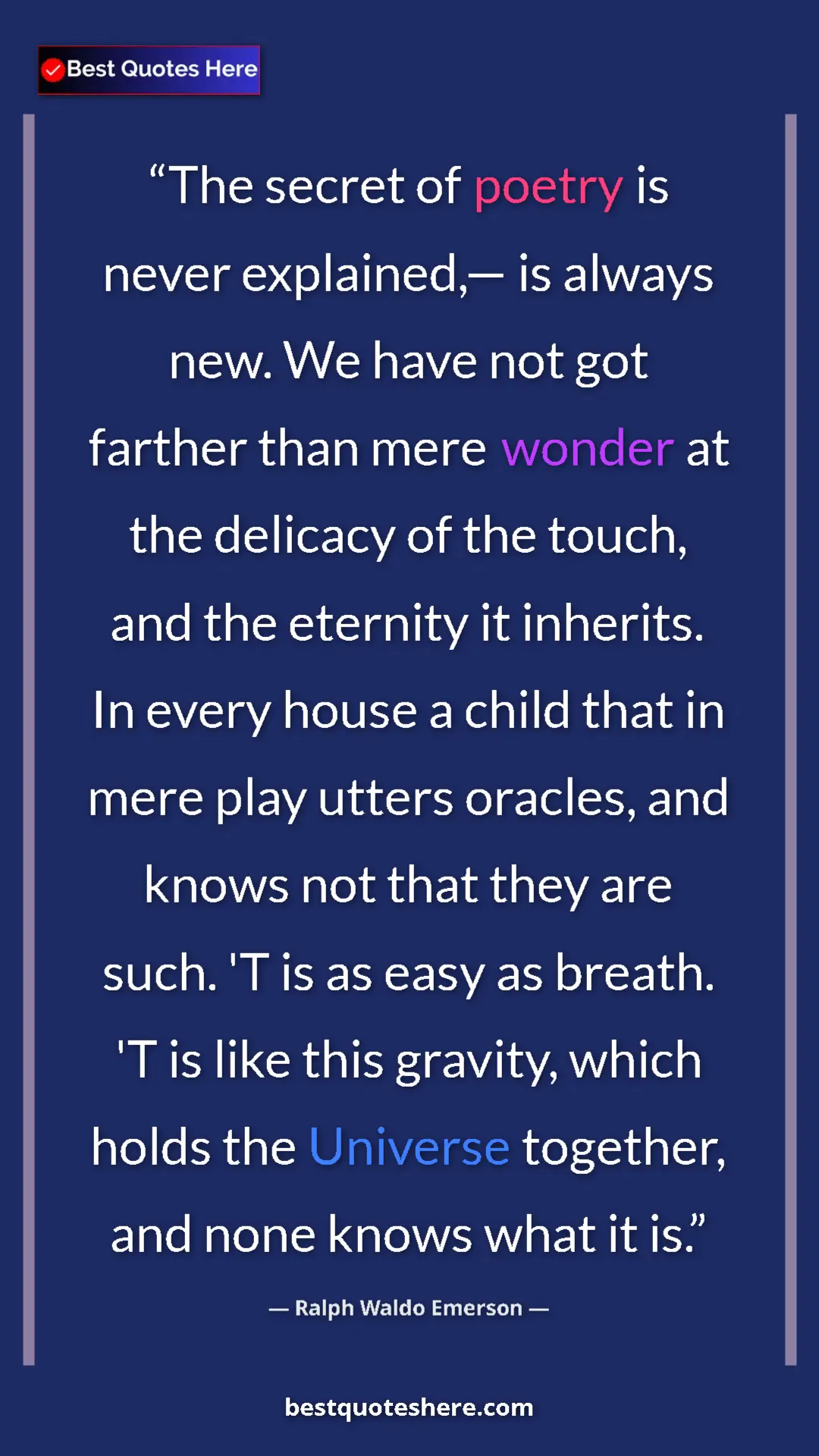 Pinterest quote poster by Ralph Waldo Emerson: "The secret of poetry is never explained,— is always new. We..."
