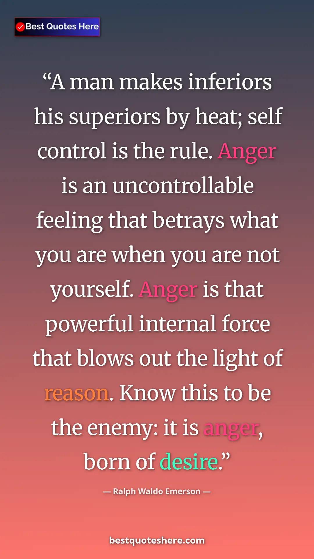 Ralph Waldo Emerson Quote Card: "A man makes inferiors his superiors by heat; self control..." Pinterest quote poster by Ralph Waldo Emerson: "A man makes inferiors his superiors by heat; self control..."