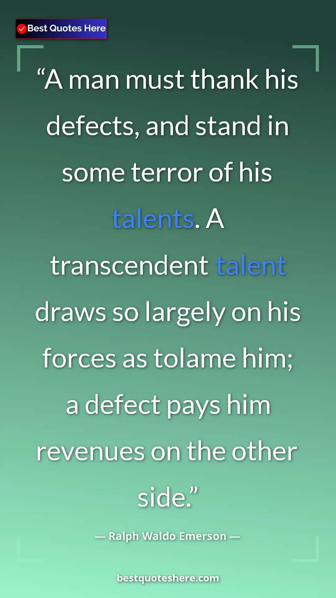 Ralph Waldo Emerson Quote Card: "A man must thank his defects, and stand in some terror of..." Pinterest quote poster by Ralph Waldo Emerson: "A man must thank his defects, and stand in some terror of..."