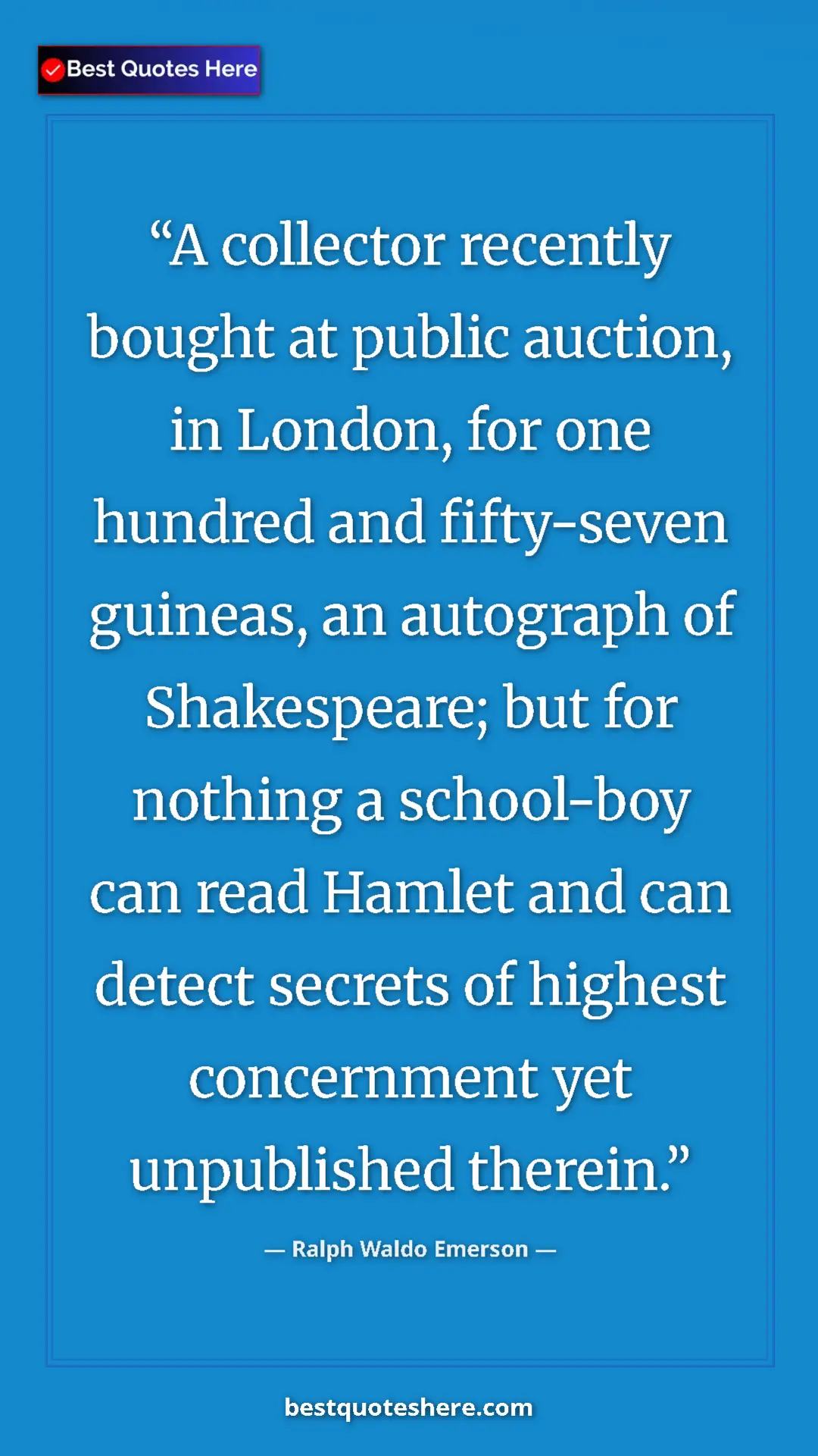 Ralph Waldo Emerson Quote Card: "A collector recently bought at public auction, in London,..." Pinterest quote poster by Ralph Waldo Emerson: "A collector recently bought at public auction, in London,..."