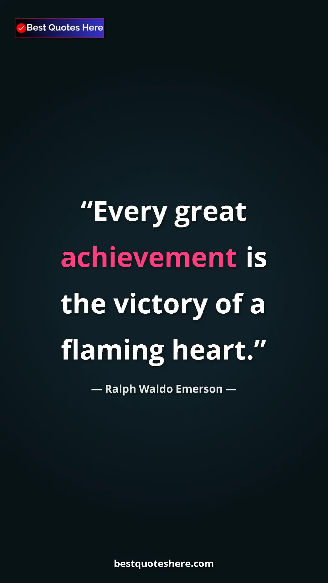Ralph Waldo Emerson Quote Card: "Every great achievement is the victory of a flaming heart." Pinterest quote poster by Ralph Waldo Emerson: "Every great achievement is the victory of a flaming heart."