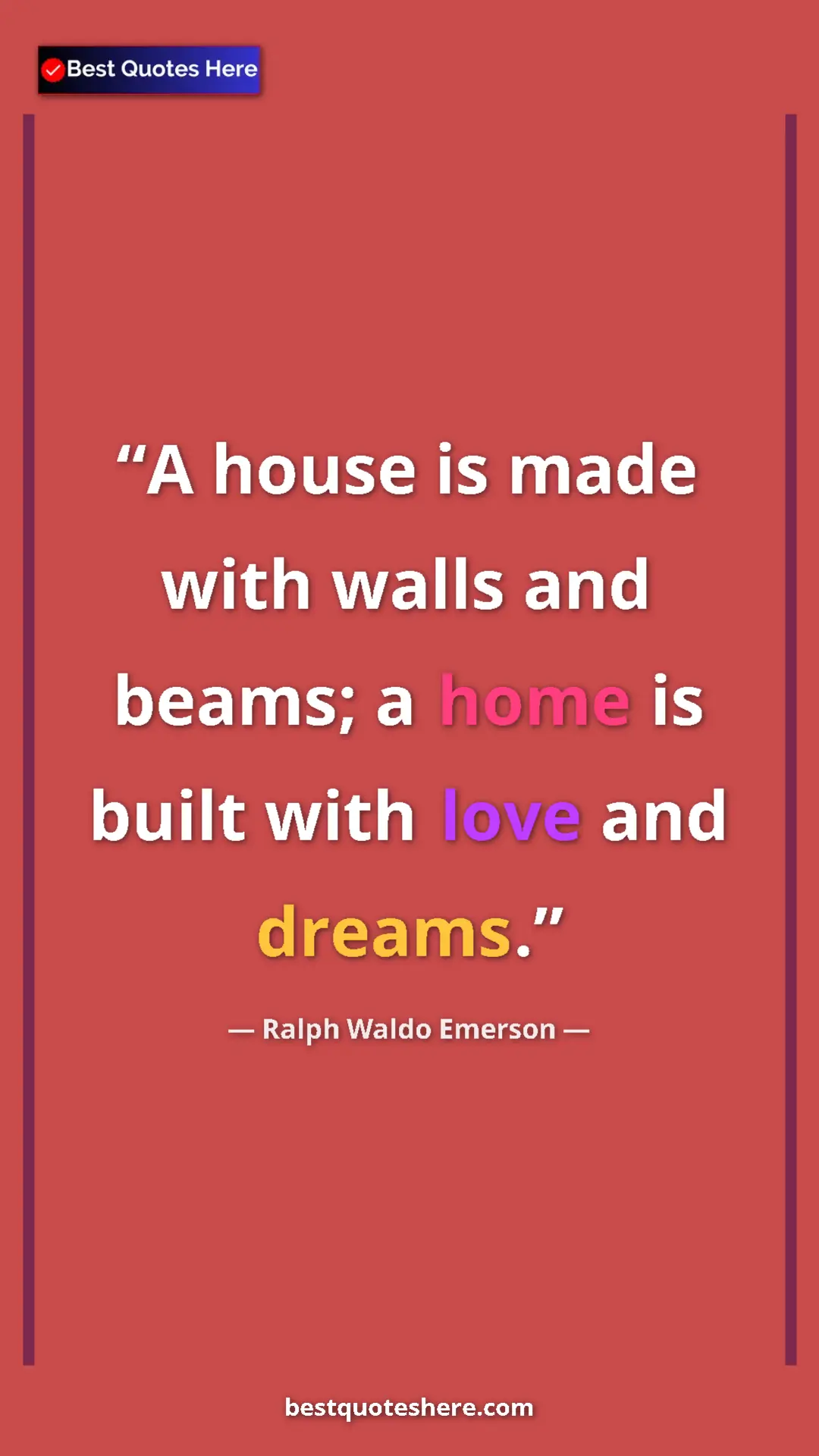 Ralph Waldo Emerson Quote Card: "A house is made with walls and beams; a home is built with..." Pinterest quote poster by Ralph Waldo Emerson: "A house is made with walls and beams; a home is built with..."