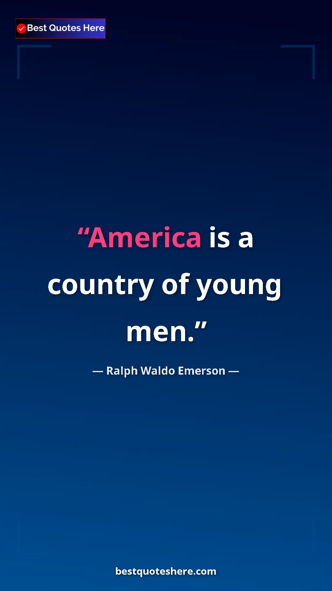 Ralph Waldo Emerson Quote Card: "America is a country of young men." Pinterest quote poster by Ralph Waldo Emerson: "America is a country of young men."