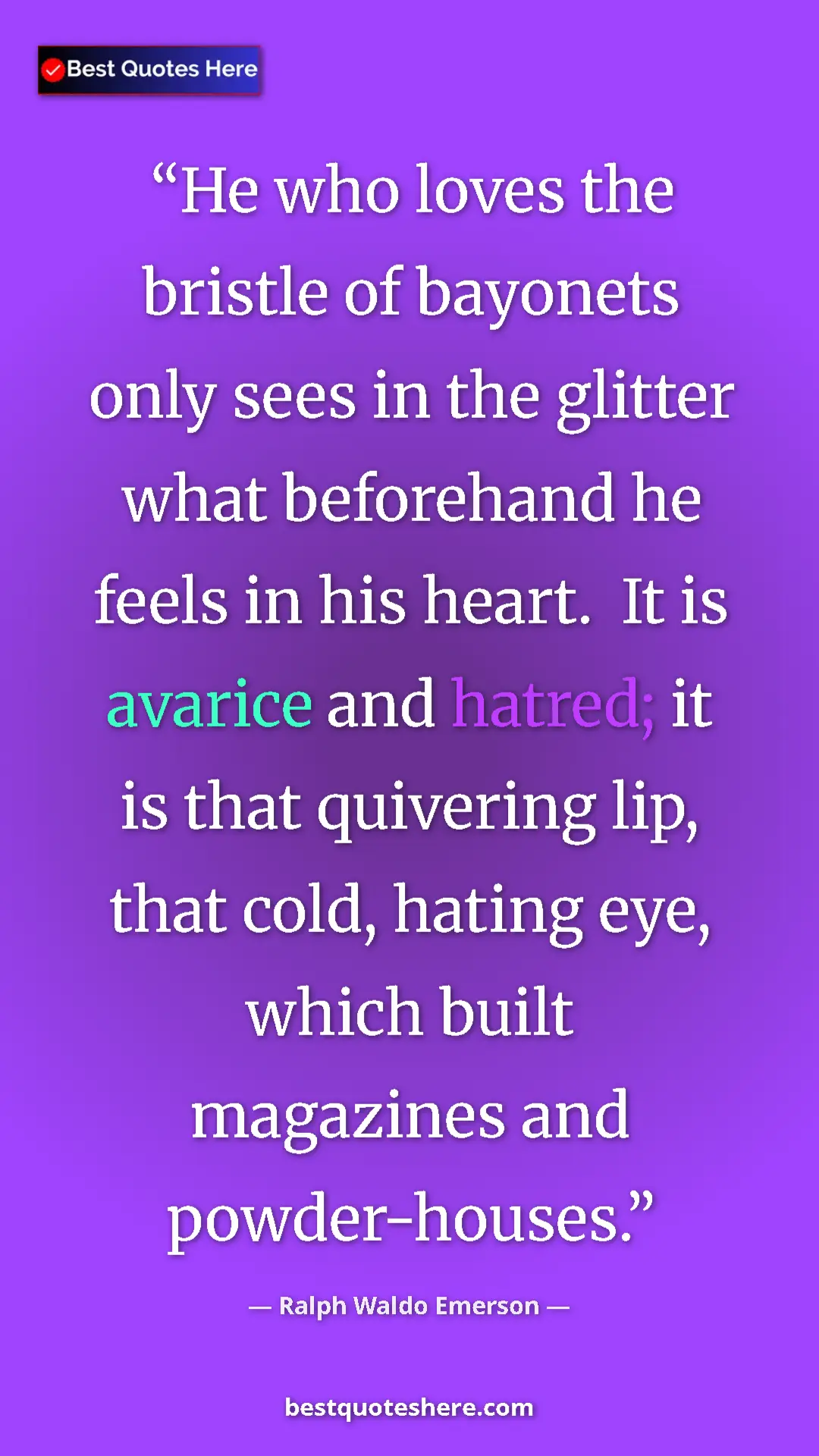 Ralph Waldo Emerson Quote Card: "He who loves the bristle of bayonets only sees in the..." Pinterest quote poster by Ralph Waldo Emerson: "He who loves the bristle of bayonets only sees in the..."