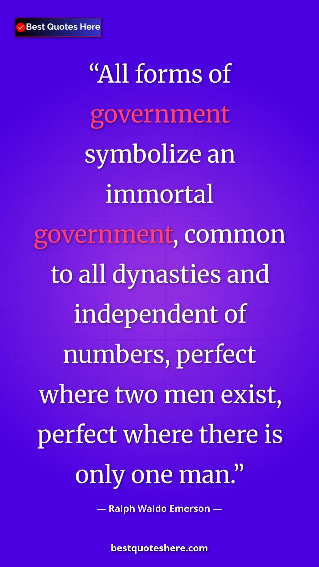 Pinterest quote poster by Ralph Waldo Emerson: "All forms of government symbolize an immortal government,..."