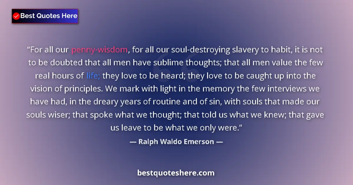Quote by Ralph Waldo Emerson: For all our penny-wisdom, for all our soul-destroy