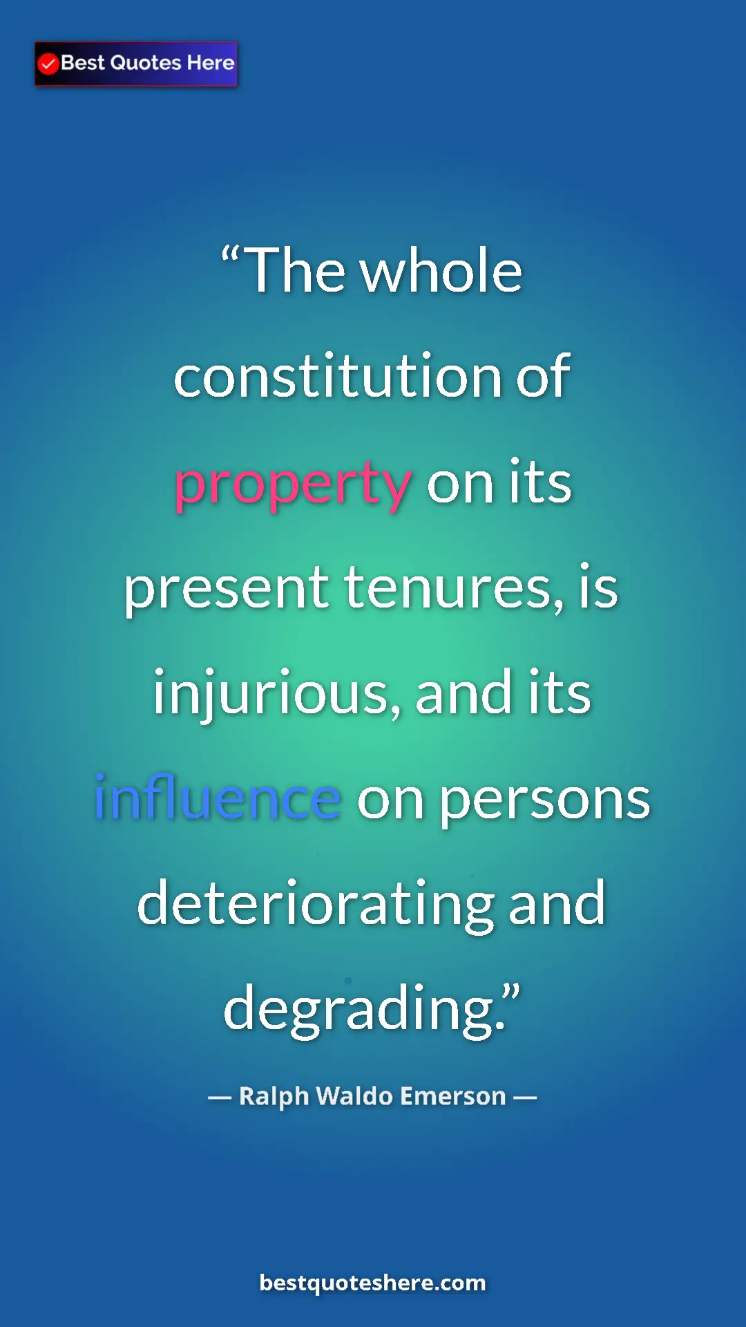 Pinterest quote poster by Ralph Waldo Emerson: "The whole constitution of property on its present tenures,..."