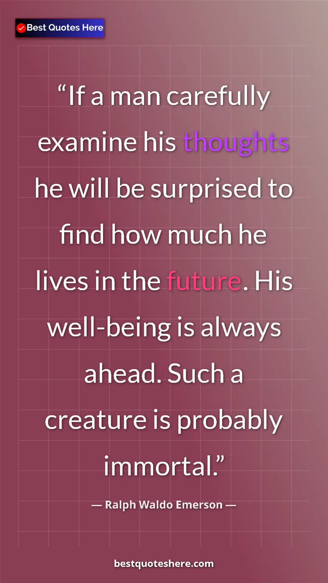 Pinterest quote poster by Ralph Waldo Emerson: "If a man carefully examine his thoughts he will be..."