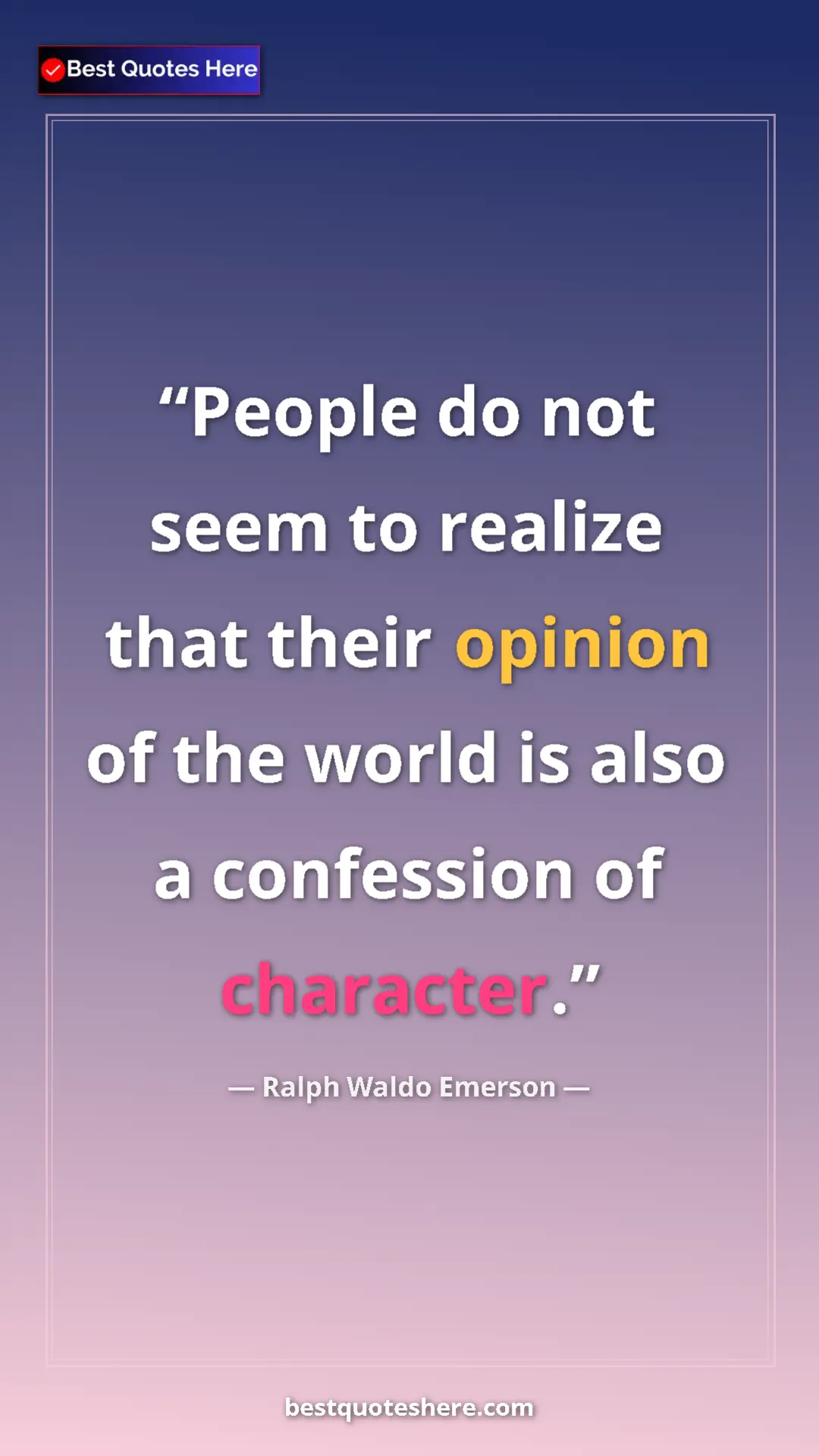 Ralph Waldo Emerson Quote Card: "People do not seem to realize that their opinion of the..." Pinterest quote poster by Ralph Waldo Emerson: "People do not seem to realize that their opinion of the..."