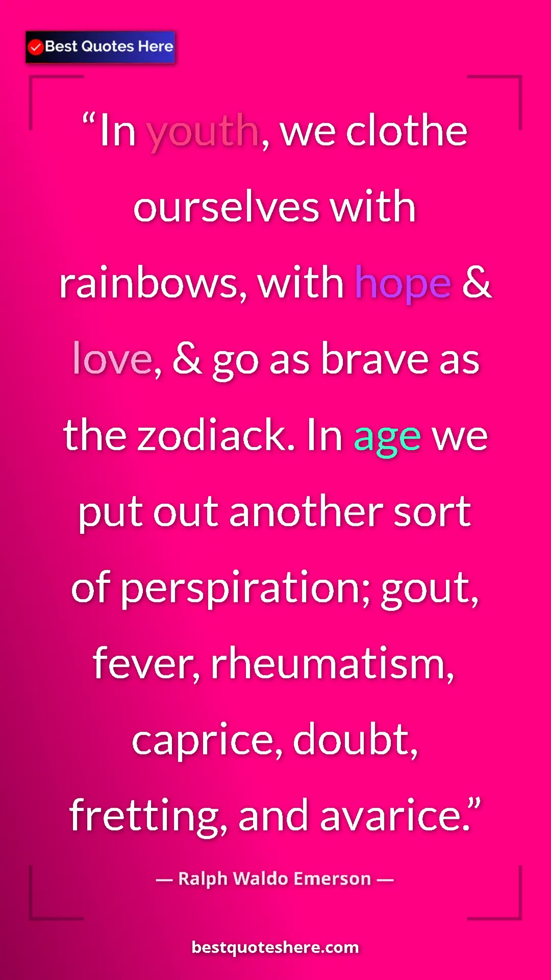 Pinterest quote poster by Ralph Waldo Emerson: "In youth, we clothe ourselves with rainbows, with hope &..."