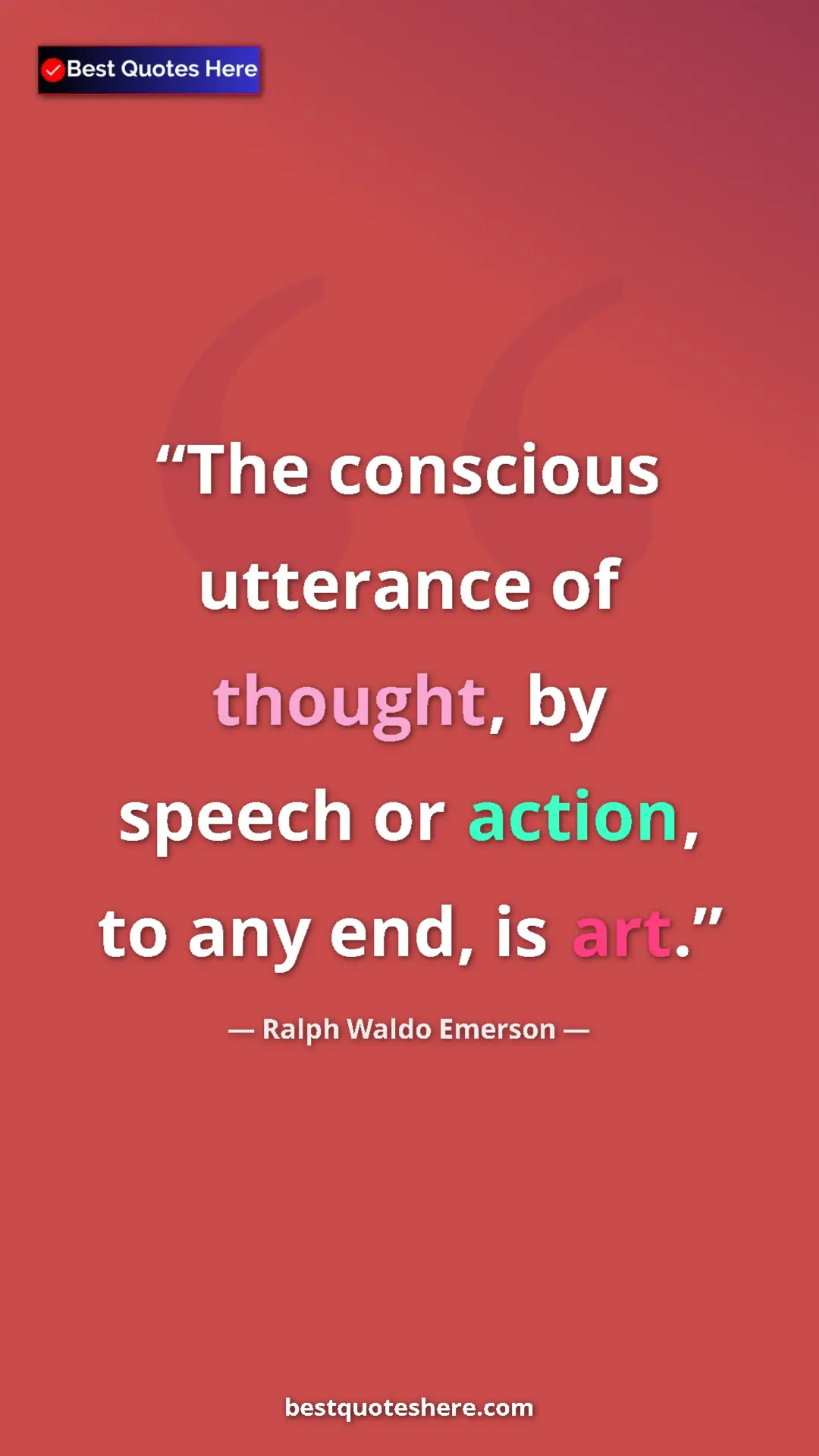 Pinterest quote poster by Ralph Waldo Emerson: "The conscious utterance of thought, by speech or action, to..."