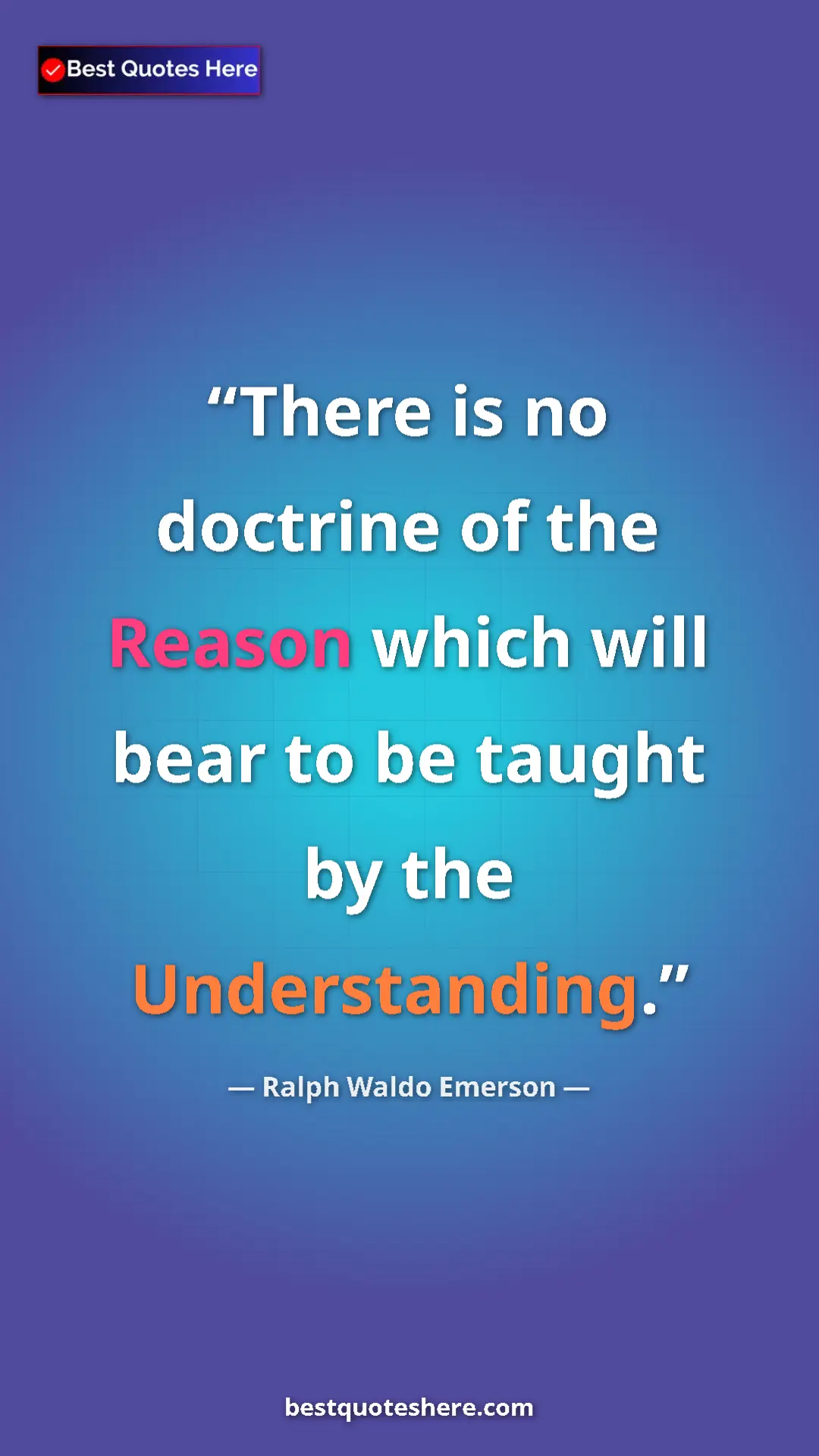 Pinterest quote poster by Ralph Waldo Emerson: "There is no doctrine of the Reason which will bear to be..."