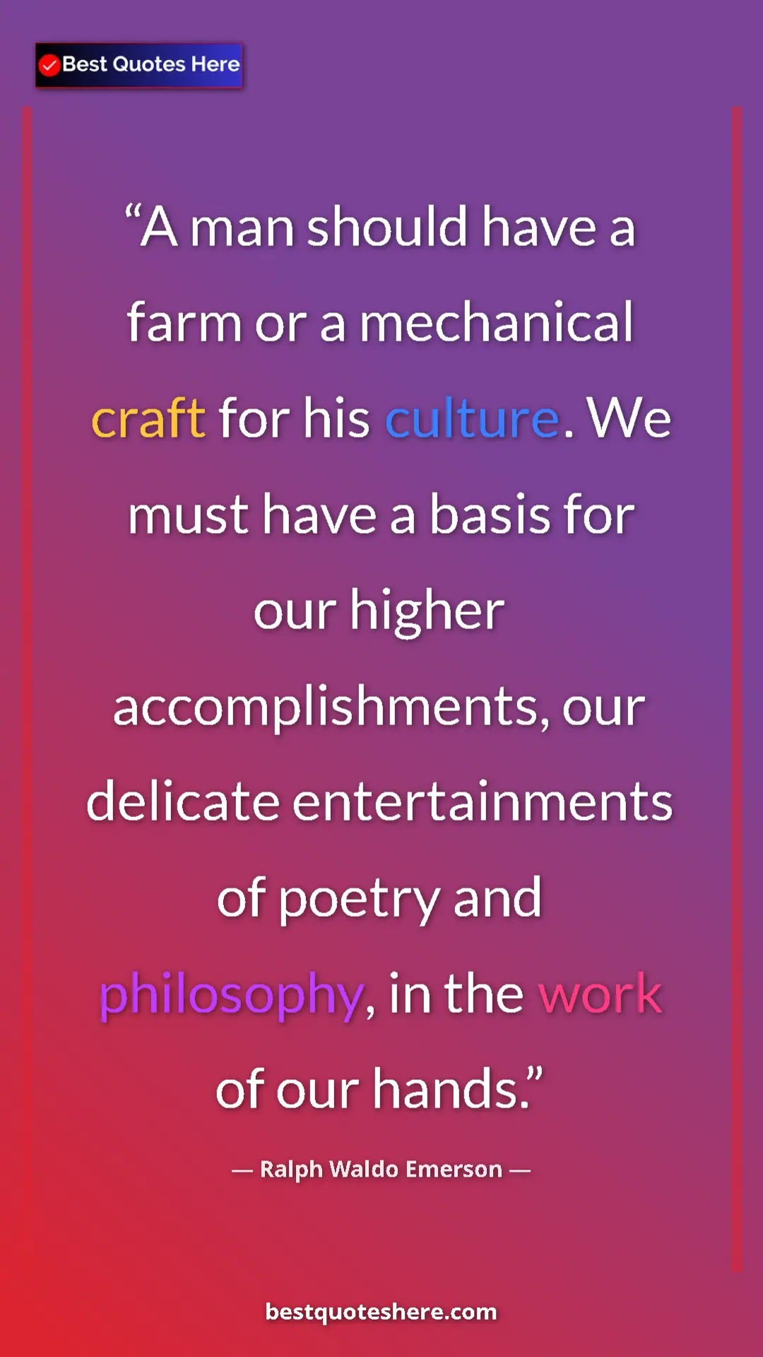 Pinterest quote poster by Ralph Waldo Emerson: "A man should have a farm or a mechanical craft for his..."