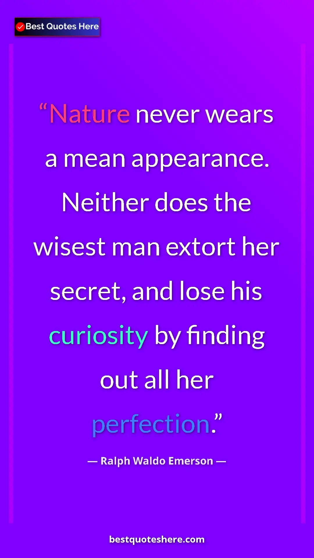Ralph Waldo Emerson Quote Card: "Nature never wears a mean appearance. Neither does the..." Pinterest quote poster by Ralph Waldo Emerson: "Nature never wears a mean appearance. Neither does the..."