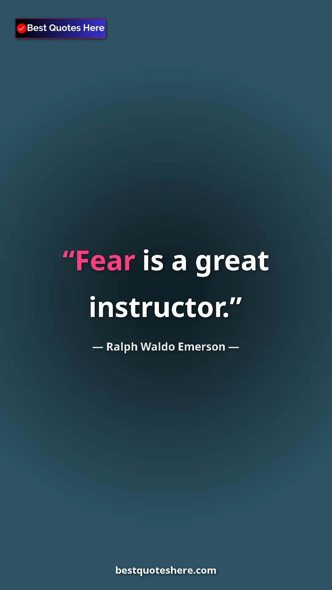 Pinterest quote poster by Ralph Waldo Emerson: "Fear is a great instructor."